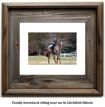 family horseback riding near me in Litchfield, Illinois